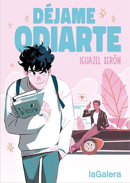 Déjame odiarte | 9788424673765 | Serón, Iguazel | Librería Castillón - Comprar libros online Aragón, Barbastro