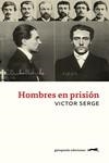 HOMBRES EN PRISION (10;10;22) | 9788412486988 | SERGE, VICTOR | Librería Castillón - Comprar libros online Aragón, Barbastro