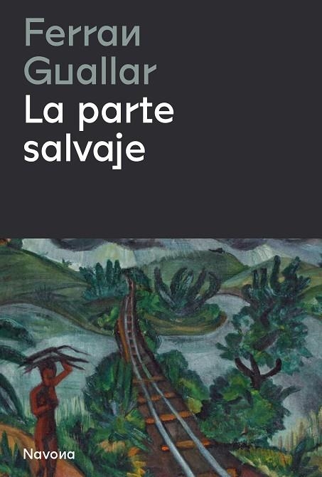 La parte salvaje | 9788419311153 | Guallar, Ferran | Librería Castillón - Comprar libros online Aragón, Barbastro