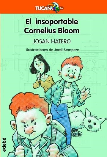 EL INSOPORTABLE CORNELIUS BLOOM | 9788468356020 | Hatero Mosteiro, Jose Antonio | Librería Castillón - Comprar libros online Aragón, Barbastro