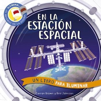 EN LA ESTACIÓN ESPACIAL. UN LIBRO PARA ILUMINAR | 9788467951721 | VVAA | Librería Castillón - Comprar libros online Aragón, Barbastro