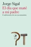 El día que maté a mi padre | 9788419196866 | Sigal, Jorge | Librería Castillón - Comprar libros online Aragón, Barbastro