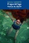 EL AGUA DEL LAGO NUNCA ES DULCE | 9788419261182 | Caminito, Giulia | Librería Castillón - Comprar libros online Aragón, Barbastro