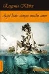 Aquí hubo siempre mucho amor | 9788417433628 | Kléber, Eugenia | Librería Castillón - Comprar libros online Aragón, Barbastro