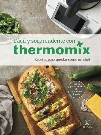 Fácil y sorprendente con THERMOMIX. Recetas para quedar como un Chef | 9788467064988 | Thermomix® | Librería Castillón - Comprar libros online Aragón, Barbastro