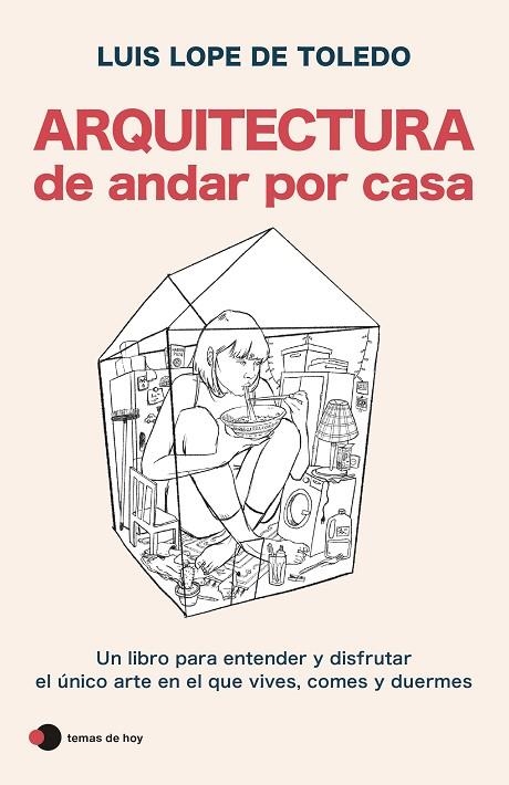 Arquitectura de andar por casa | 9788499989396 | Lope de Toledo, Luis | Librería Castillón - Comprar libros online Aragón, Barbastro