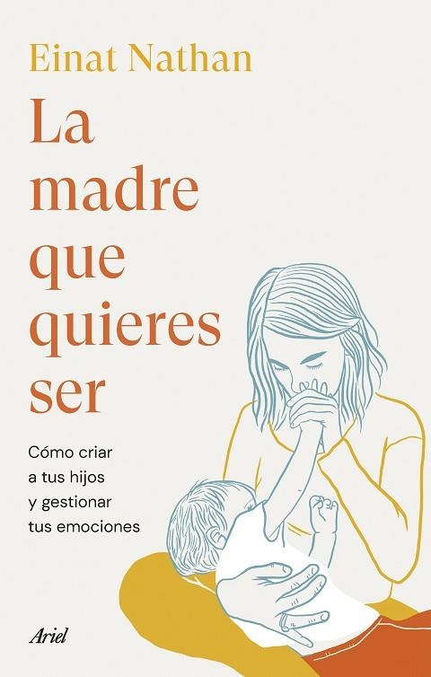 La madre que quieres ser | 9788434435759 | Nathan, Einat | Librería Castillón - Comprar libros online Aragón, Barbastro