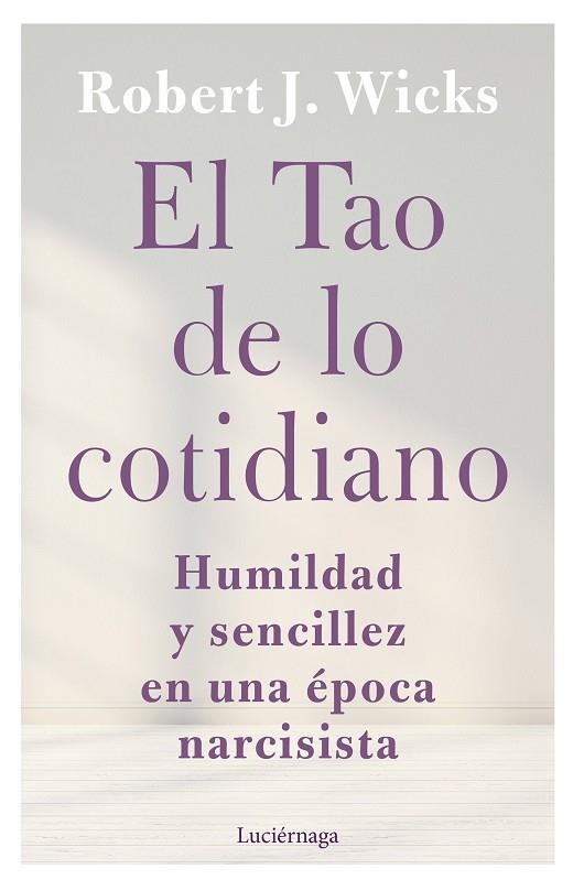 El Tao de lo cotidiano | 9788419164247 | Wicks, Robert J. | Librería Castillón - Comprar libros online Aragón, Barbastro