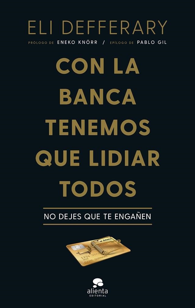 Con la banca tenemos que lidiar todos | 9788413441948 | Defferary, Eli | Librería Castillón - Comprar libros online Aragón, Barbastro