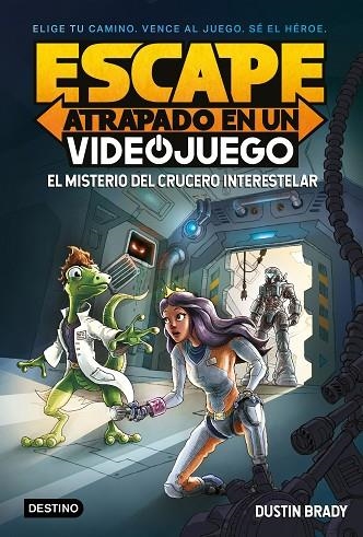 Escape: Atrapado en un videojuego: El misterio del crucero interestelar | 9788408260387 | Brady, Dustin | Librería Castillón - Comprar libros online Aragón, Barbastro