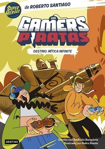 Los Gamers Piratas 1. Destino: Mítica Infinite | 9788408260226 | Santiago, Roberto / Burgaleta, Estíbaliz | Librería Castillón - Comprar libros online Aragón, Barbastro