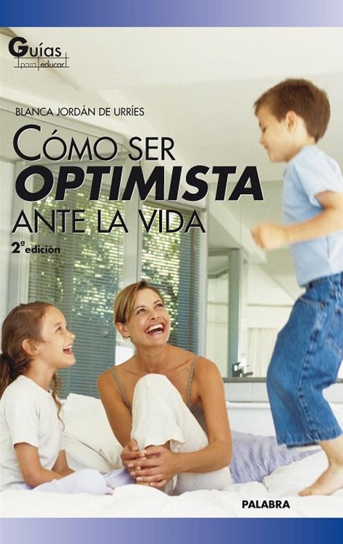 COMO SER OPTIMISTA ANTE LA VIDA | 9788482399928 | JORDAN DE URRIES, BLANCA | Librería Castillón - Comprar libros online Aragón, Barbastro