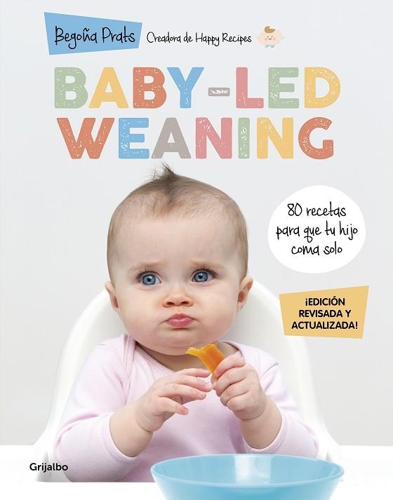 Baby-led weaning (edición revisada y actualizada) | 9788418055027 | Begoña Prats | Librería Castillón - Comprar libros online Aragón, Barbastro