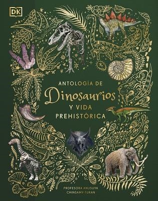 Antología de dinosaurios y vida prehistórica (Álbum ilustrado) | 9780241583340 | Anusuya ChinsamyTuran | Librería Castillón - Comprar libros online Aragón, Barbastro