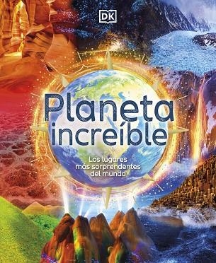 Planeta increíble | 9780241583395 | DK | Librería Castillón - Comprar libros online Aragón, Barbastro