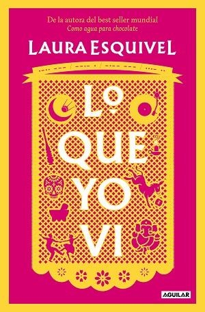 Lo que yo vi | 9788403523494 | Laura Esquivel | Librería Castillón - Comprar libros online Aragón, Barbastro