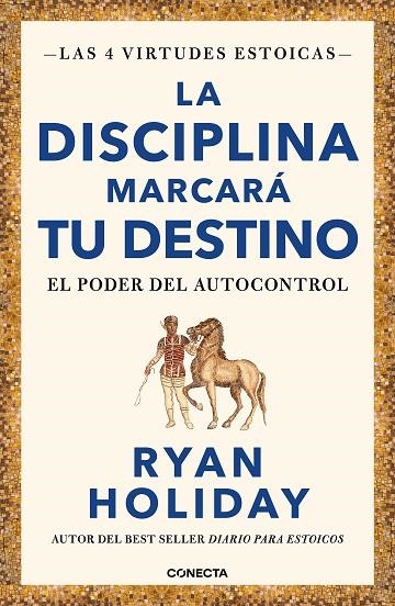 La disciplina marcará tu destino (Las 4 virtudes estoicas 2) | 9788417992675 | Ryan Holiday | Librería Castillón - Comprar libros online Aragón, Barbastro