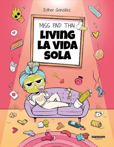 Miss Pad Thai. Living la vida sola | 9788418040436 | Miss Pad Thai | Librería Castillón - Comprar libros online Aragón, Barbastro