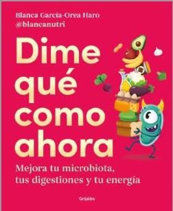 Dime qué como ahora | 9788425362330 | Blanca GarcíaOrea Haro (@blancanutri) | Librería Castillón - Comprar libros online Aragón, Barbastro