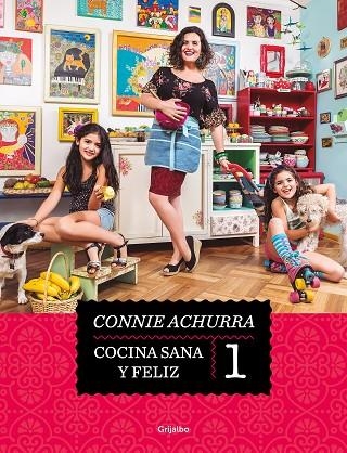 Cocina sana y feliz | 9788425363856 | Connie Achurra | Librería Castillón - Comprar libros online Aragón, Barbastro