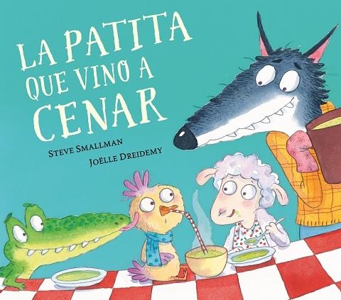 La patita que vino a cenar (La ovejita que vino a cenar) | 9788448862626 | Joëlle Dreidemy Steve Smallman | Librería Castillón - Comprar libros online Aragón, Barbastro