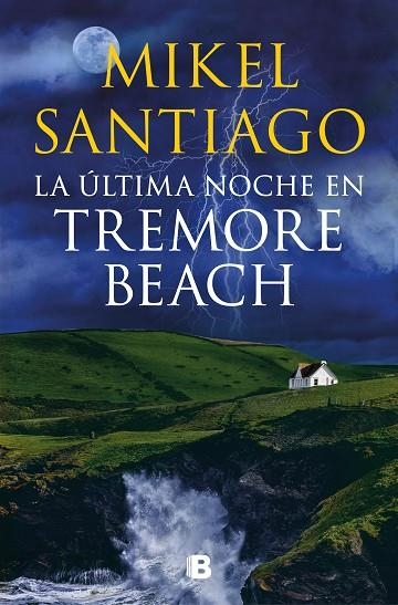 La última noche en Tremore Beach | 9788466671439 | Mikel Santiago | Librería Castillón - Comprar libros online Aragón, Barbastro