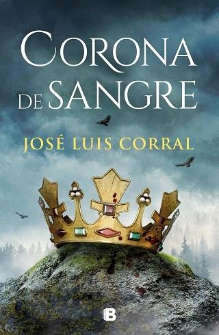 Corona de sangre | 9788466672740 | José Luis Corral | Librería Castillón - Comprar libros online Aragón, Barbastro