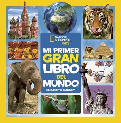 Mi primer gran libro del mundo | 9788482988276 | Elizabeth Carney | Librería Castillón - Comprar libros online Aragón, Barbastro