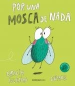 Por una mosca de nada | 9788412420722 | Iglesias Lodares, Gracia | Librería Castillón - Comprar libros online Aragón, Barbastro