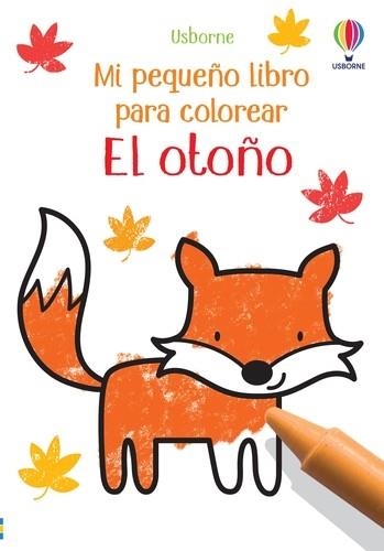 OTOÑO MI PEQUEÑO LIBRO PARA COLOREAR | 9781803706207 | Nolan, Kate | Librería Castillón - Comprar libros online Aragón, Barbastro