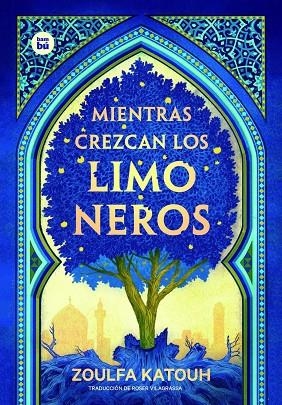 Mientras crezcan los limoneros | 9788483438053 | Katouh, Zoulfa | Librería Castillón - Comprar libros online Aragón, Barbastro