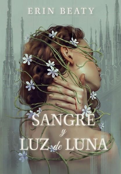 Sangre y luz de luna | 9788409442454 | Beaty, Erin | Librería Castillón - Comprar libros online Aragón, Barbastro