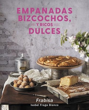 Empanadas, bizcochos y ricos dulces | 9788418966620 | Fraga Blanco, Isabel | Librería Castillón - Comprar libros online Aragón, Barbastro