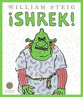 ¡Shrek! (Grandes Álbumes) | 9788419172334 | Steig, William | Librería Castillón - Comprar libros online Aragón, Barbastro