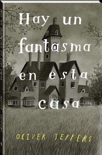 Hay un fantasma en esta casa | 9788418762338 | Jeffers, Oliver | Librería Castillón - Comprar libros online Aragón, Barbastro