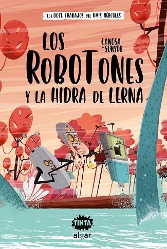 Los Robotones y la hidra de Lerna | 9788491425632 | Sunyer, Canosa | Librería Castillón - Comprar libros online Aragón, Barbastro