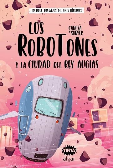 Los Robotones y la ciudad del rey Augías | 9788491425687 | Sunyer, Canosa | Librería Castillón - Comprar libros online Aragón, Barbastro