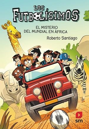 El misterio del mundial en África - FUTBOLISIMOS 22 | 9788411206266 | Santiago, Roberto | Librería Castillón - Comprar libros online Aragón, Barbastro