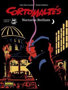 CORTO MALTÉS 16. NOCTURNO BERLINÉS (COLOR) | 9788467957730 | DIAZ CANALES, PELLEJERO | Librería Castillón - Comprar libros online Aragón, Barbastro