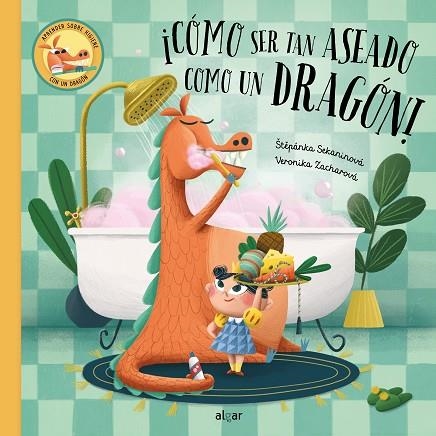 ¡Cómo ser tan aseado como un dragón! | 9788491425816 | SEKANINOVÁ, STEPÁNKA ; ZACHAROVA, VERONIKA | Librería Castillón - Comprar libros online Aragón, Barbastro