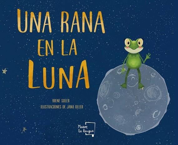 Una rana en la luna | 9788417938352 | Soler, Irene | Librería Castillón - Comprar libros online Aragón, Barbastro