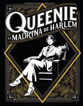 QUEENIE. LA MADRINA DEL HARLEM | 9788467958805 | ELIZABETH COLOMBA ; AURELIE LEVY | Librería Castillón - Comprar libros online Aragón, Barbastro