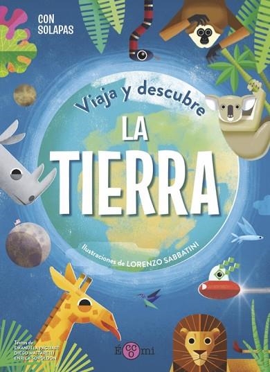 Viaja y Descubre: La Tierra | 9788419262080 | Pagliari, Emanuela ; Mattarelli, Diego ; Sordidlon, Enrica | Librería Castillón - Comprar libros online Aragón, Barbastro