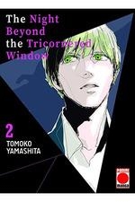 The night beyond the tricornered window n.2 | 9788411014670 | Tomoko, Yamashita | Librería Castillón - Comprar libros online Aragón, Barbastro