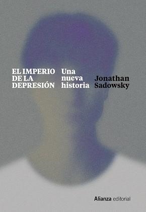 El imperio de la depresión | 9788411480192 | Sadowsky, Jonathan | Librería Castillón - Comprar libros online Aragón, Barbastro