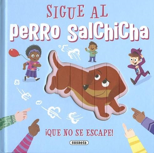 Sigue al perro salchicha | 9788467790023 | Ediciones, Susaeta | Librería Castillón - Comprar libros online Aragón, Barbastro