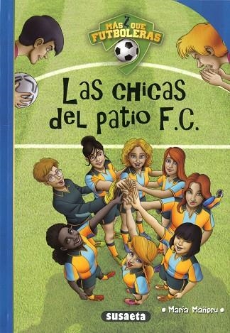 Las chicas del patio F.C. | 9788467787856 | Mañeru Cámara, María | Librería Castillón - Comprar libros online Aragón, Barbastro