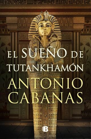 El sueño de Tutankhamón | 9788466672849 | Antonio Cabanas | Librería Castillón - Comprar libros online Aragón, Barbastro