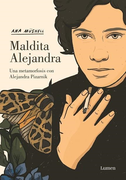 Maldita Alejandra : Una metamorfosis con Alejandra Pizarnik | 9788426455598 | Ana Müshell | Librería Castillón - Comprar libros online Aragón, Barbastro