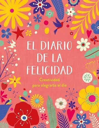 El diario de la felicidad : Creatividad para alegrarte el día | 9788401029103 | Varios autores | Librería Castillón - Comprar libros online Aragón, Barbastro